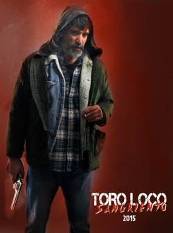 watch Toro Loco: Bloodthirsty movies free online