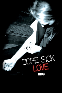 watch Dope Sick Love movies free online