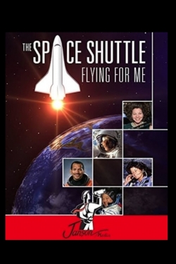 watch The Space Shuttle: Flying for Me movies free online