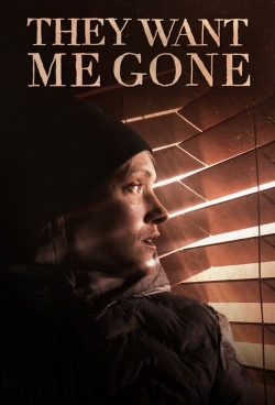 watch They Want Me Gone movies free online