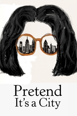 watch Pretend It's a City movies free online