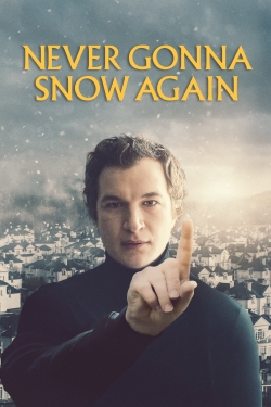 watch Never Gonna Snow Again movies free online