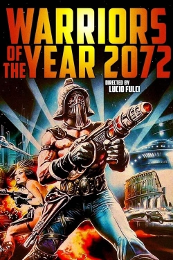 watch Warriors of the Year 2072 movies free online
