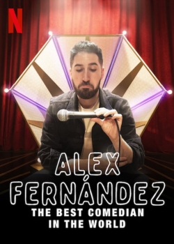 watch Alex Fernández: The Best Comedian in the World movies free online