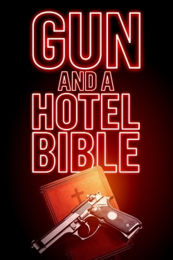 watch Gun and a Hotel Bible movies free online
