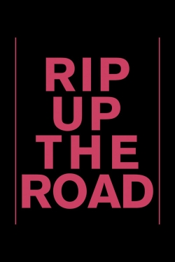 watch Rip Up The Road movies free online