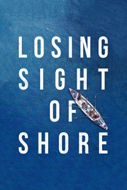 watch Losing Sight of Shore movies free online