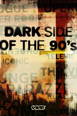 watch Dark Side of the 90s movies free online