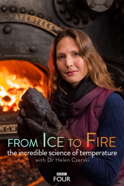 watch From Ice to Fire: The Incredible Science of Temperature movies free online