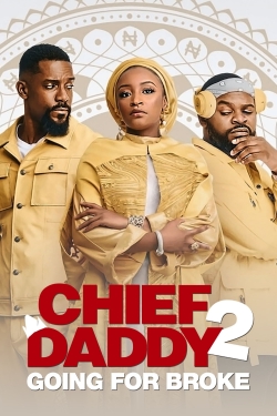 watch Chief Daddy 2: Going for Broke movies free online