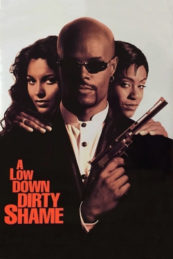 watch A Low Down Dirty Shame movies free online