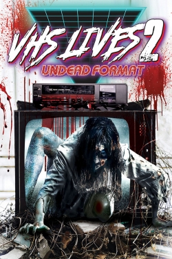 watch VHS Lives 2: Undead Format movies free online