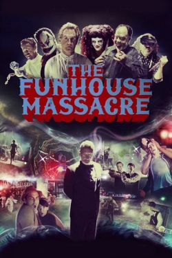 watch The Funhouse Massacre movies free online