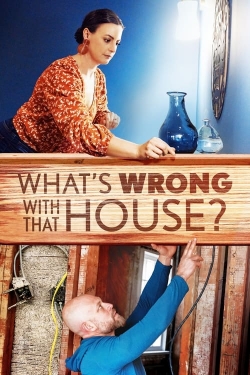 watch What's Wrong with That House? movies free online