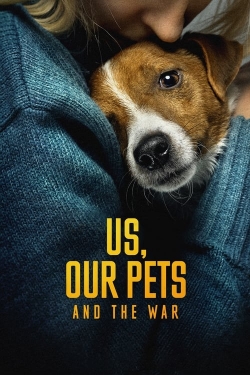 watch Us, Our Pets and the War movies free online