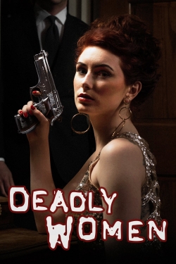 watch Deadly Women movies free online