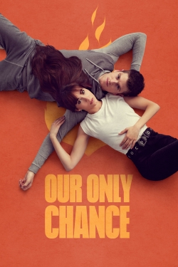 watch Our Only Chance movies free online