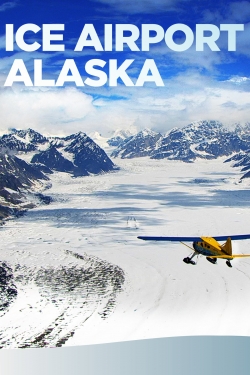watch Ice Airport Alaska movies free online