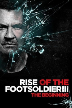 watch Rise of the Footsoldier 3 movies free online
