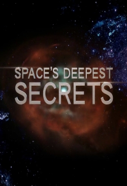 watch Space's Deepest Secrets movies free online