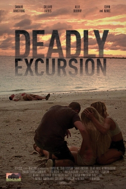 watch Deadly Excursion movies free online