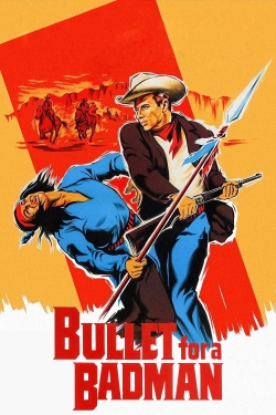 watch Bullet for a Badman movies free online