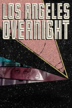 watch Los Angeles Overnight movies free online