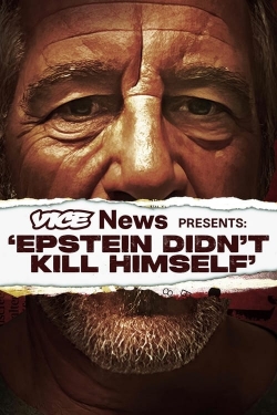 watch VICE News Presents: 'Epstein Didn't Kill Himself' movies free online