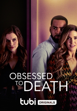 watch Obsessed to Death movies free online