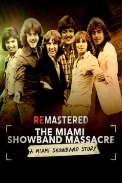 watch ReMastered: The Miami Showband Massacre movies free online
