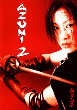 watch Azumi 2: Death or Love movies free online