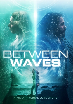 watch Between Waves movies free online