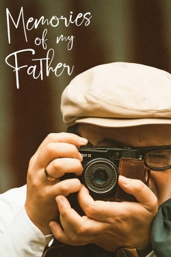 watch Memories of My Father movies free online