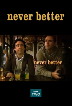 watch Never Better movies free online
