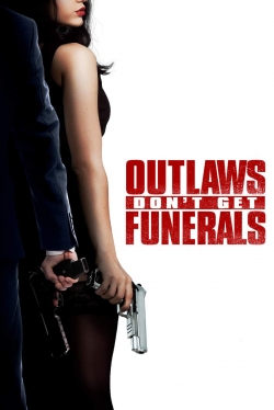 watch Outlaws Don't Get Funerals movies free online