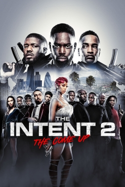 watch The Intent 2: The Come Up movies free online