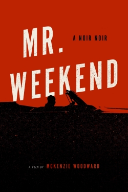 watch Mr. Weekend movies free online