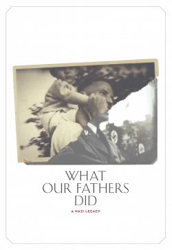 watch What Our Fathers Did: A Nazi Legacy movies free online