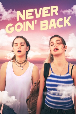 watch Never Goin' Back movies free online