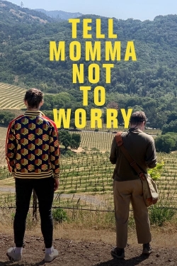watch Tell Momma Not to Worry movies free online
