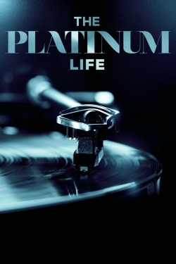 watch The Platinum Life movies free online