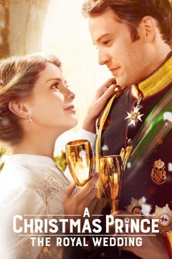watch A Christmas Prince: The Royal Wedding movies free online