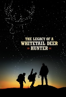 watch The Legacy of a Whitetail Deer Hunter movies free online