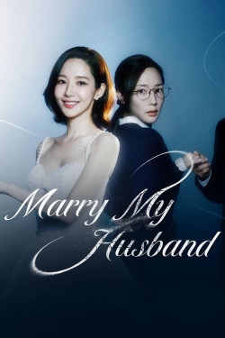watch Marry My Husband movies free online
