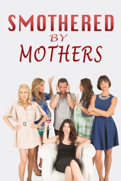 watch Smothered by Mothers movies free online