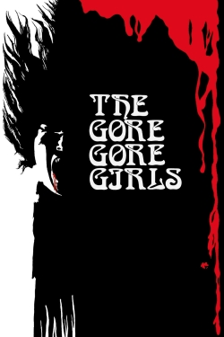 watch The Gore Gore Girls movies free online