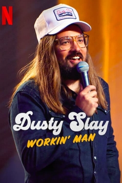 watch Dusty Slay: Workin' Man movies free online