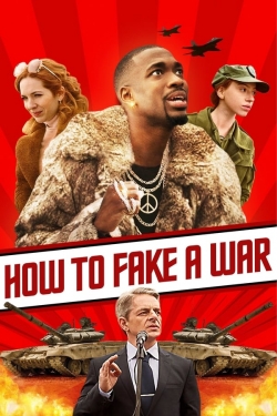 watch How to Fake a War movies free online