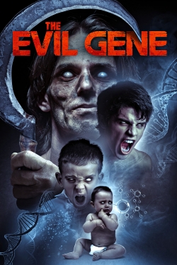 watch The Evil Gene movies free online