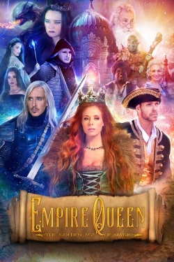 watch Empire Queen: The Golden Age of Magic movies free online